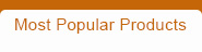 Most Popular Products Most Popular Products