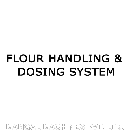 Flour Handling & Dosing System Flour Handling & Dosing System