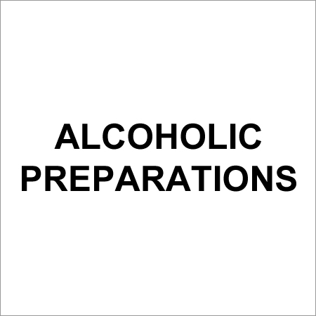 Alcoholic Preparations Alcoholic Preparations