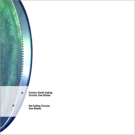 Friction & Hot Saw Blades Friction & Hot Saw Blades