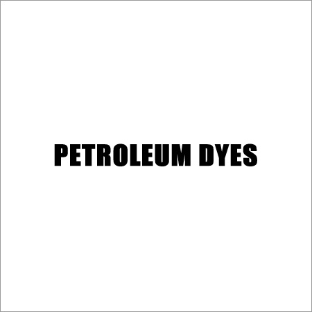 Petroleum Dyes Petroleum Dyes