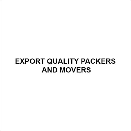 Export Quality Packers and Movers Export Quality Packers and Movers
