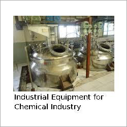 Industrial Equipment for Chemical Industry Industrial Equipment for Chemical Industry