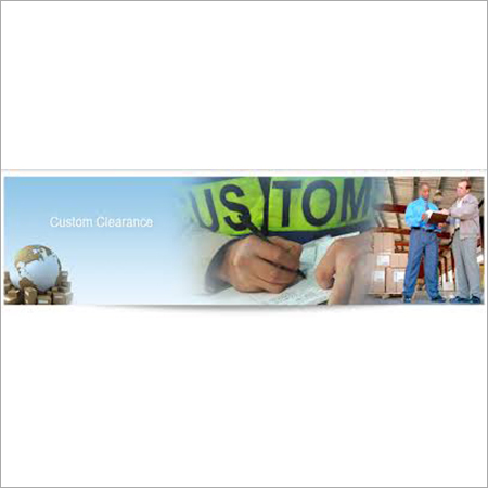 Custom Clearing Service Custom Clearing Service