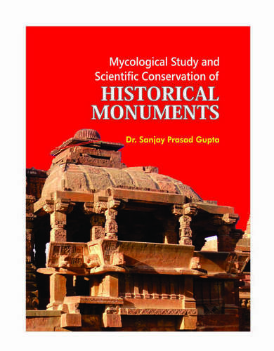 Mycological study and Scientific Conservation of Historical Monuments Mycological study and Scientific Conservation of Historical Monuments