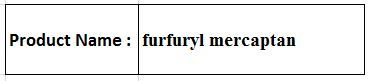 furfuryl mercaptan furfuryl mercaptan